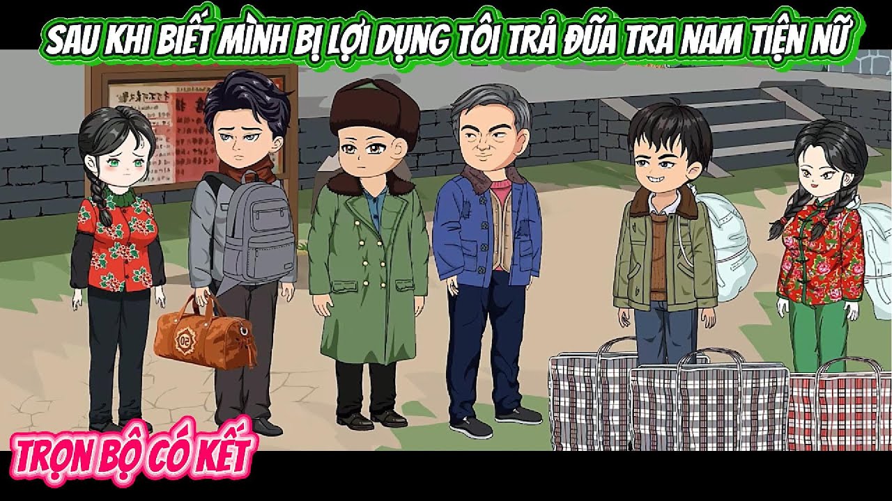 Sau Khi Biết Mình Bị Lợi Dụng Tôi Âm Thầm Trả Đũa Tra Nam Tiện Nữ | FULL BỘ CÓ KẾT | Nghiệp Vietsub