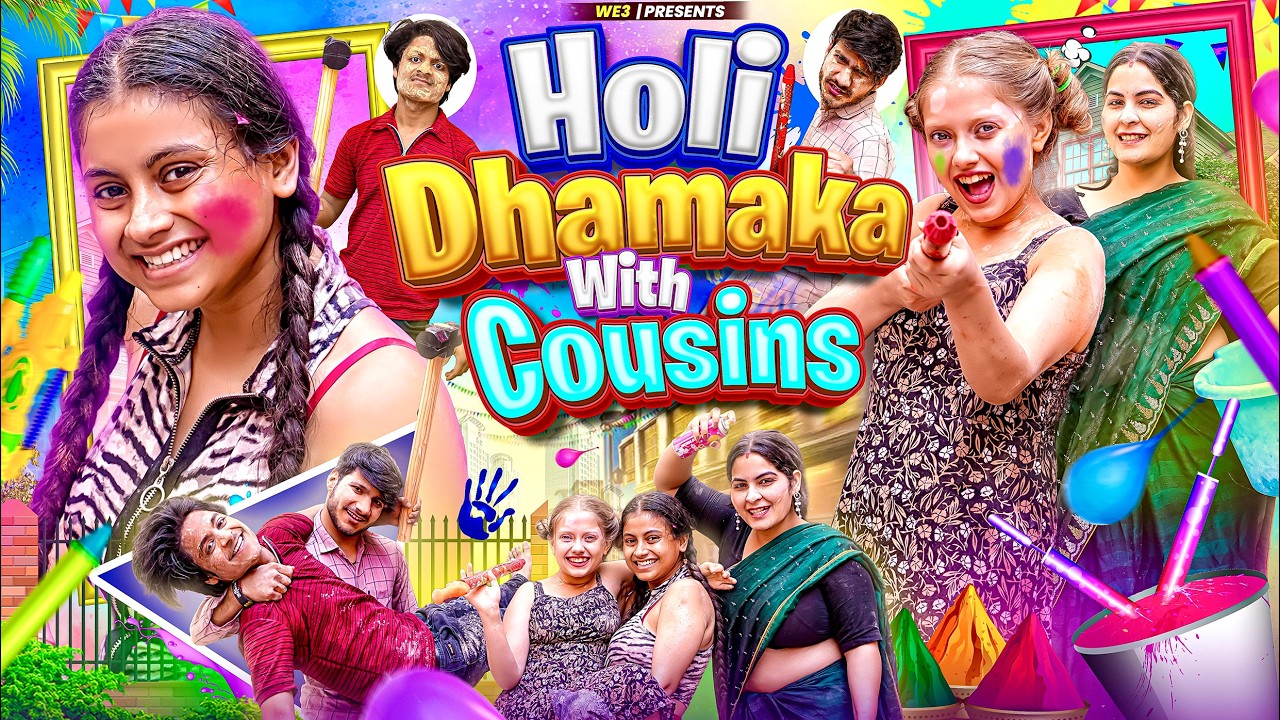 Holi Dhamaka With Cousins || We 3 || Aditi Sharma
