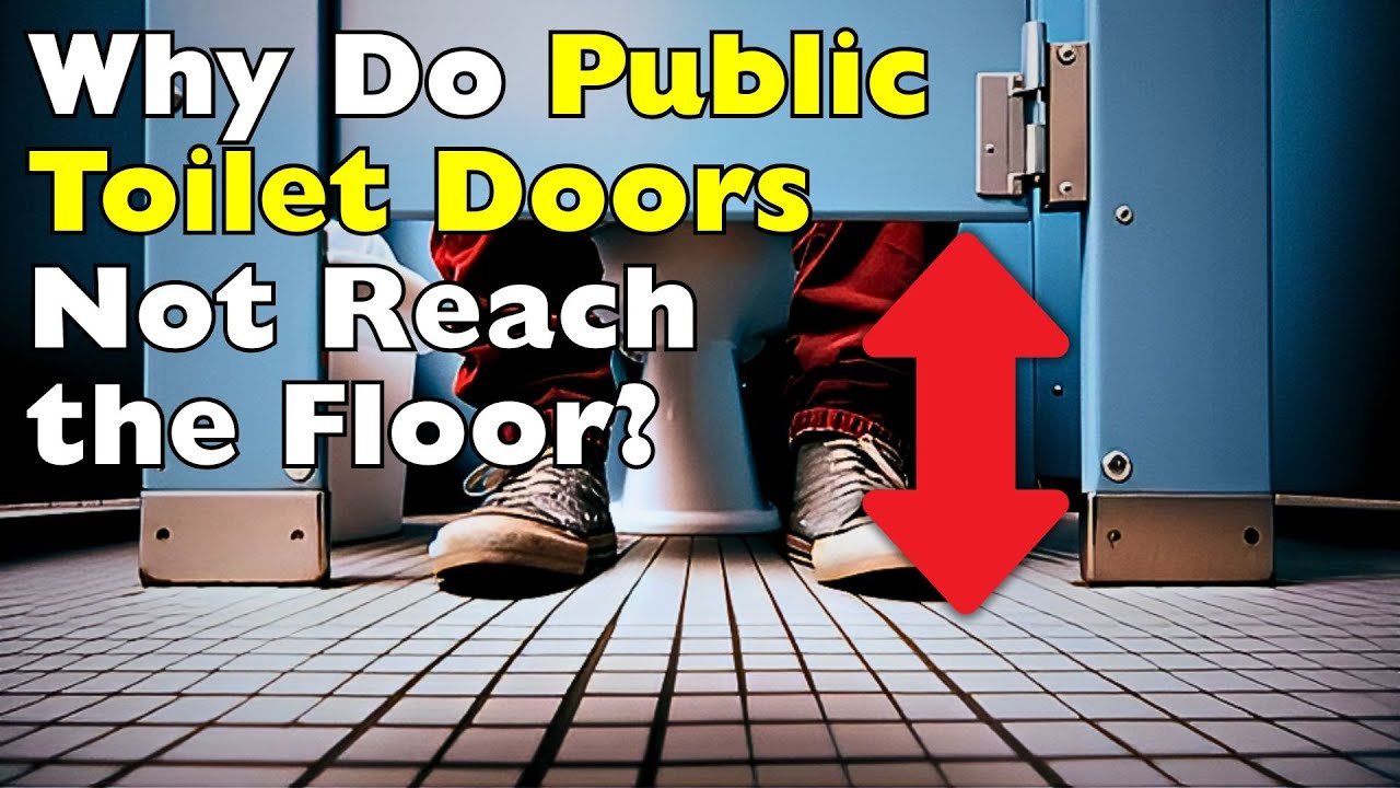 Why Do Public Toilet Doors Not Reach the Floor?