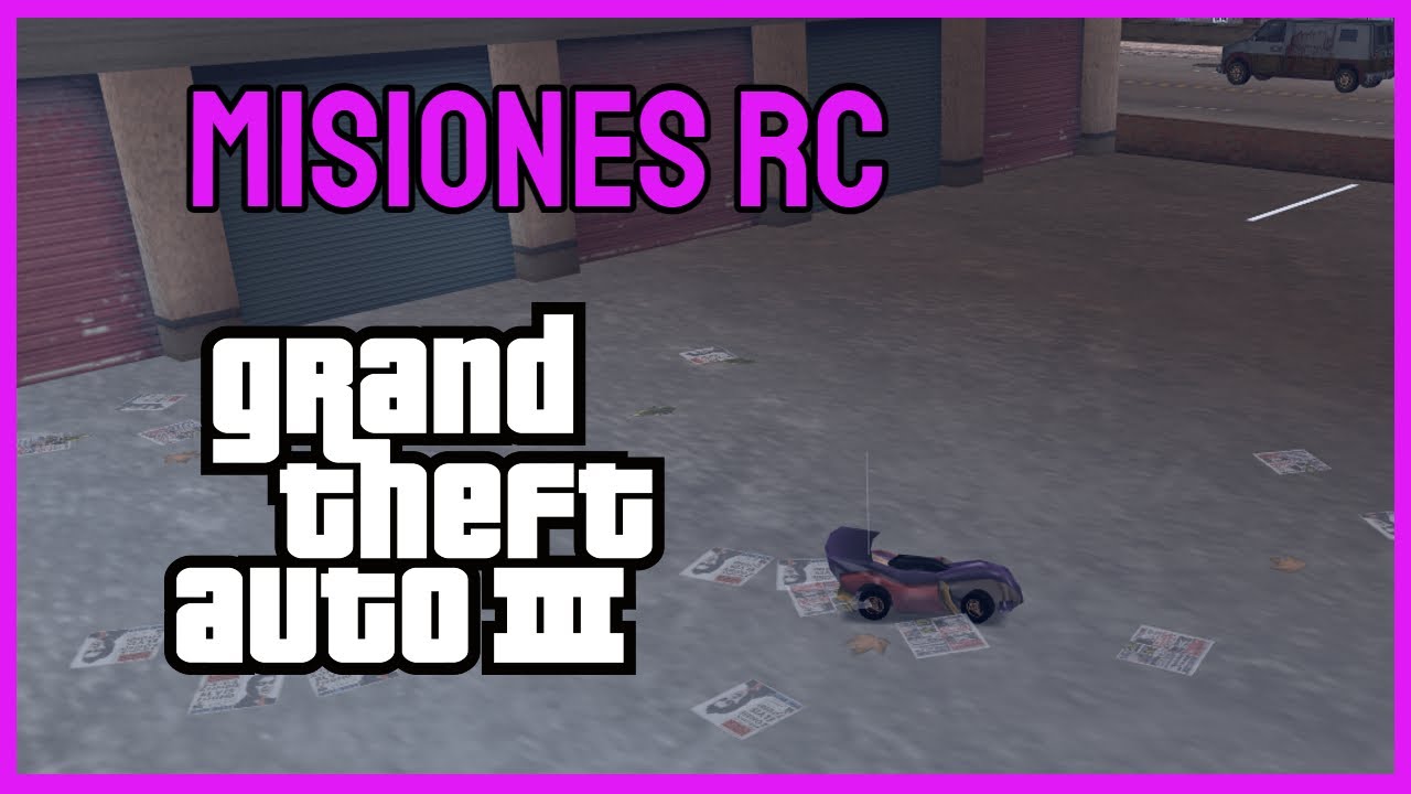 GTA III Misiones RC | VideoGuía 100%