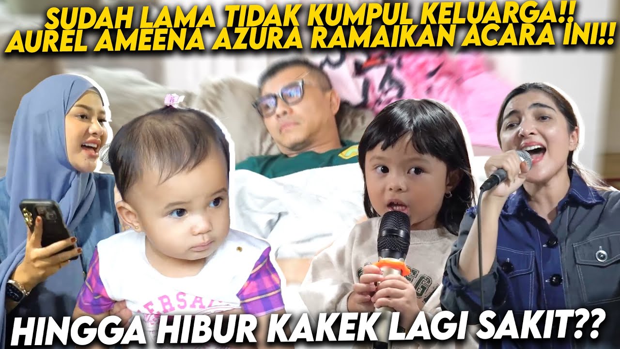 AMEENA AZURA DATENG HIBUR KAKEK LAGI SAKIT!! HINGGA ASHANTY HAPPY KELUARGA HAMPIR SEMUA KUMPUL!!