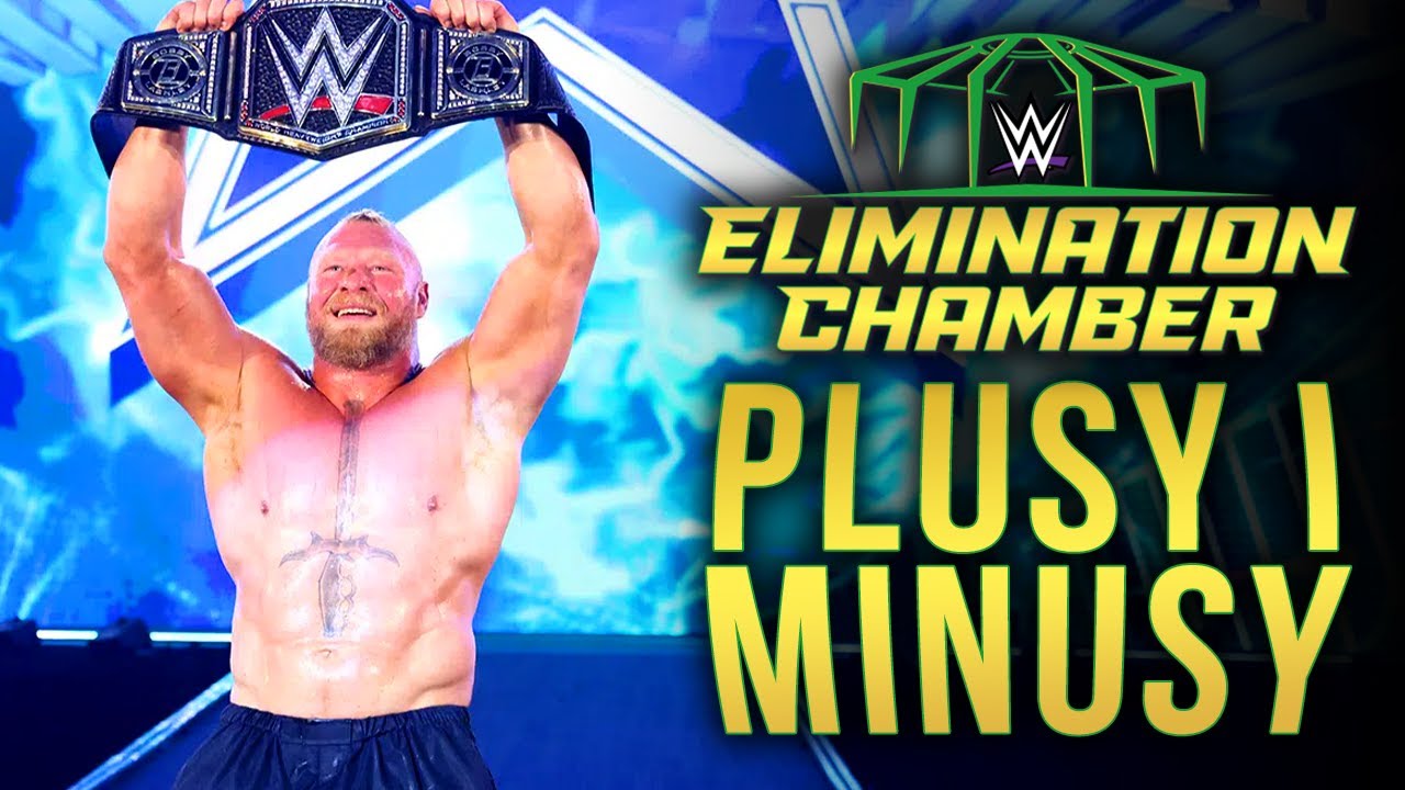 Plusy i Minusy Gali WWE PPV ELIMINATION CHAMBER 2022