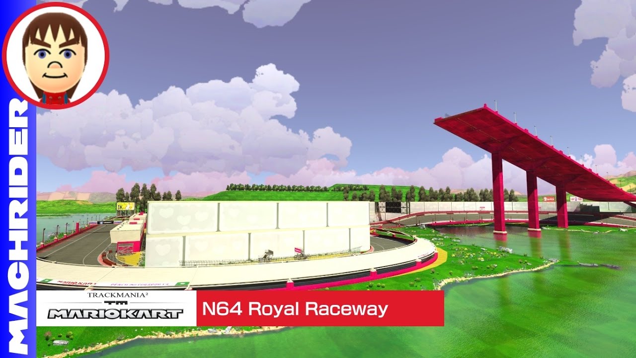Mario Kart TrackMania- N64 Royal Raceway