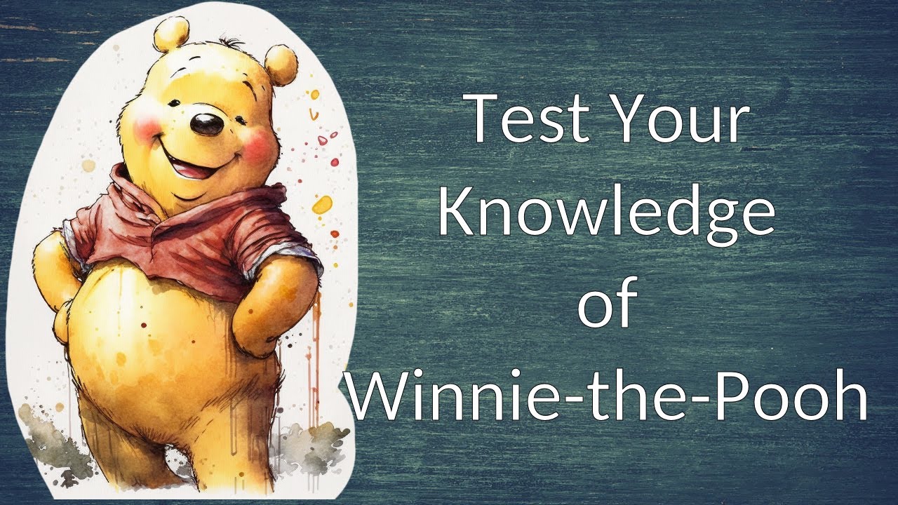What's Your Skill with this Winnie the Pooh Trivia | Pooh Quiz | Pub Quiz |