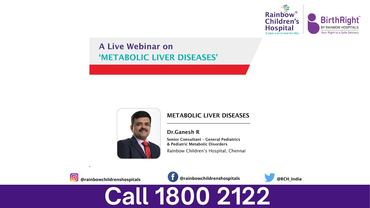 Metabolic Liver Diseases by Dr. Ganesh R, Rainbow Children's Hospital
