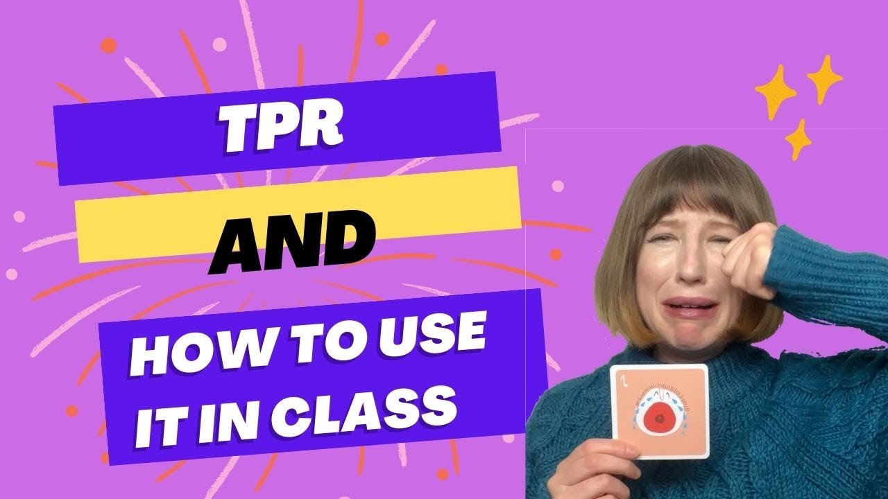 TPR and How to Use it in The Classroom