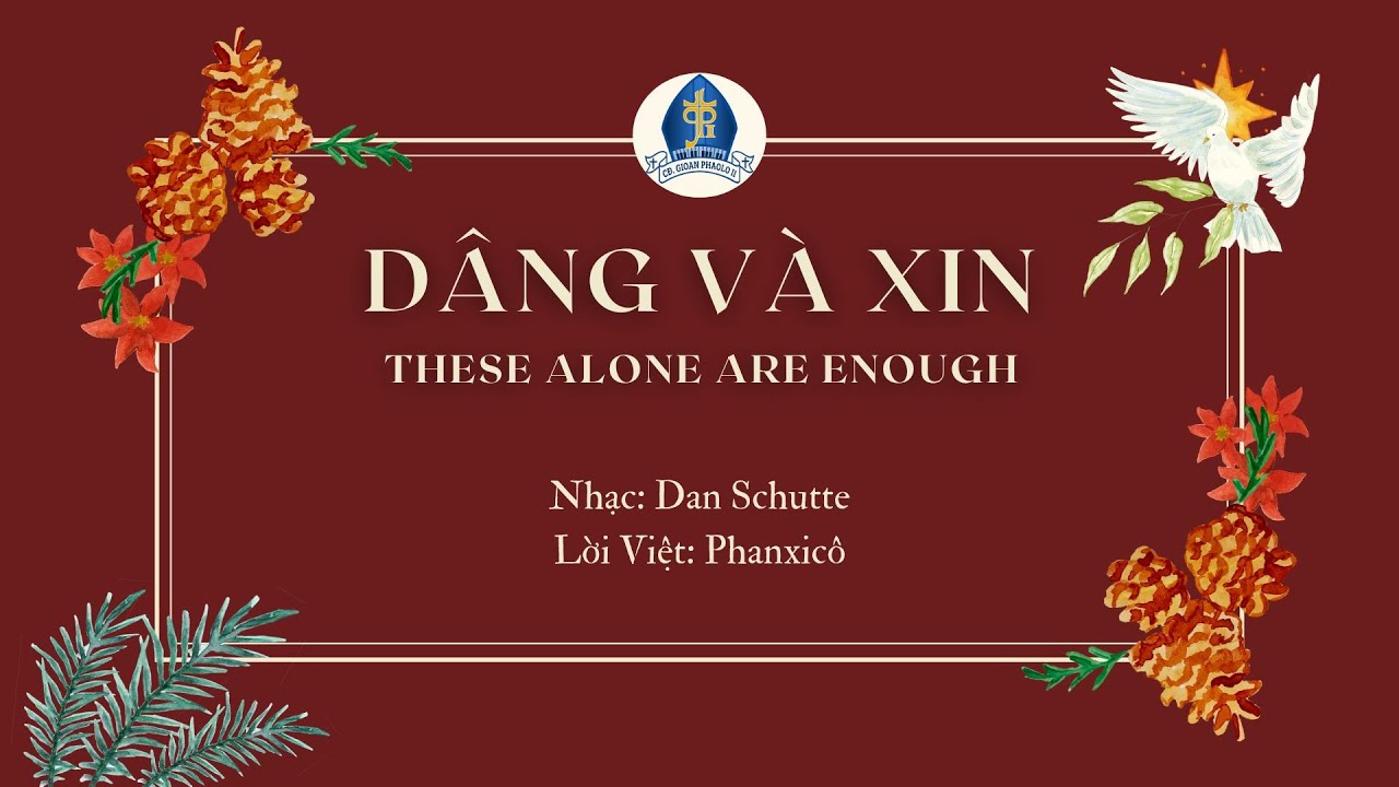 DÂNG VÀ XIN | Dan Schutte - Phanxicô🎵Ca đoàn Gioan Phaolo II