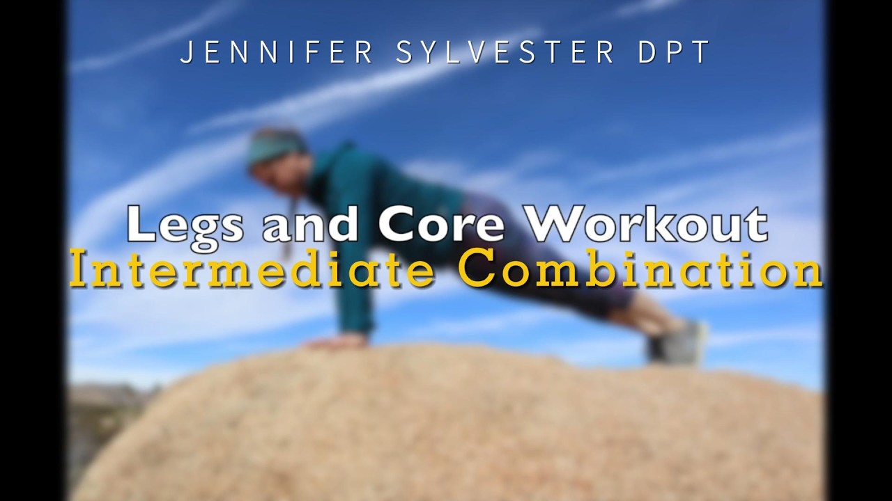 Intermediate Level Leg & Core Combo - Dr. Jen PT