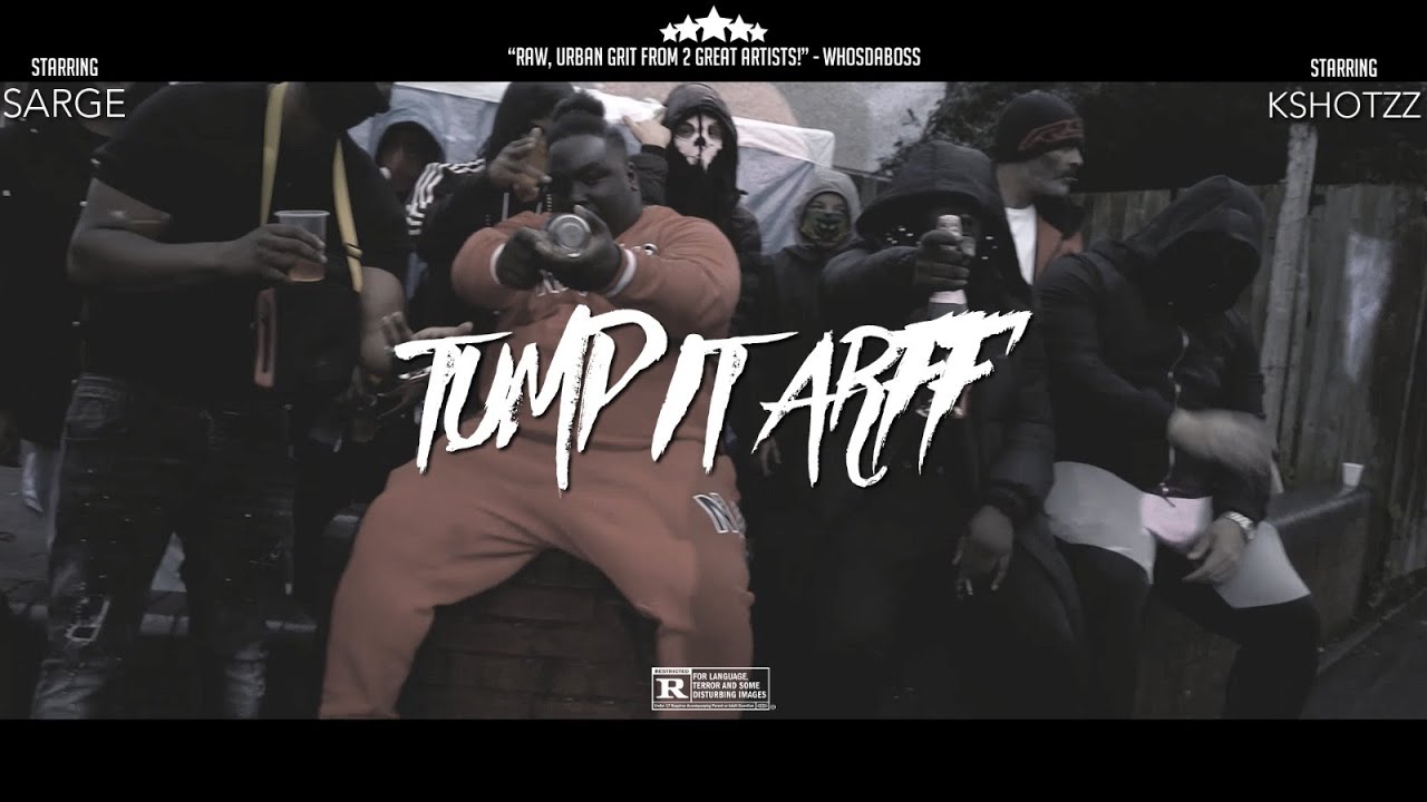 Sarge x KShots   Tump It Arff Music Video