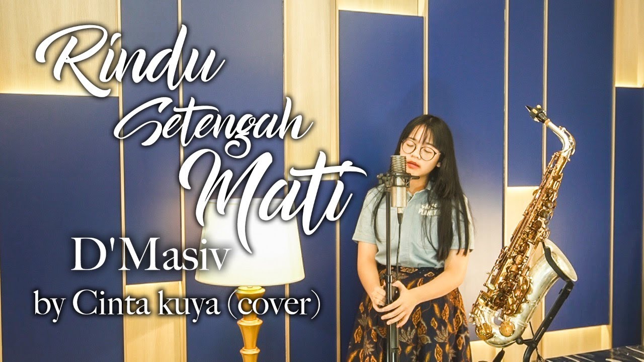 RINDU SETENGAH MATI - D'MASIV (CINTA KUYA COVER & LIRIK)