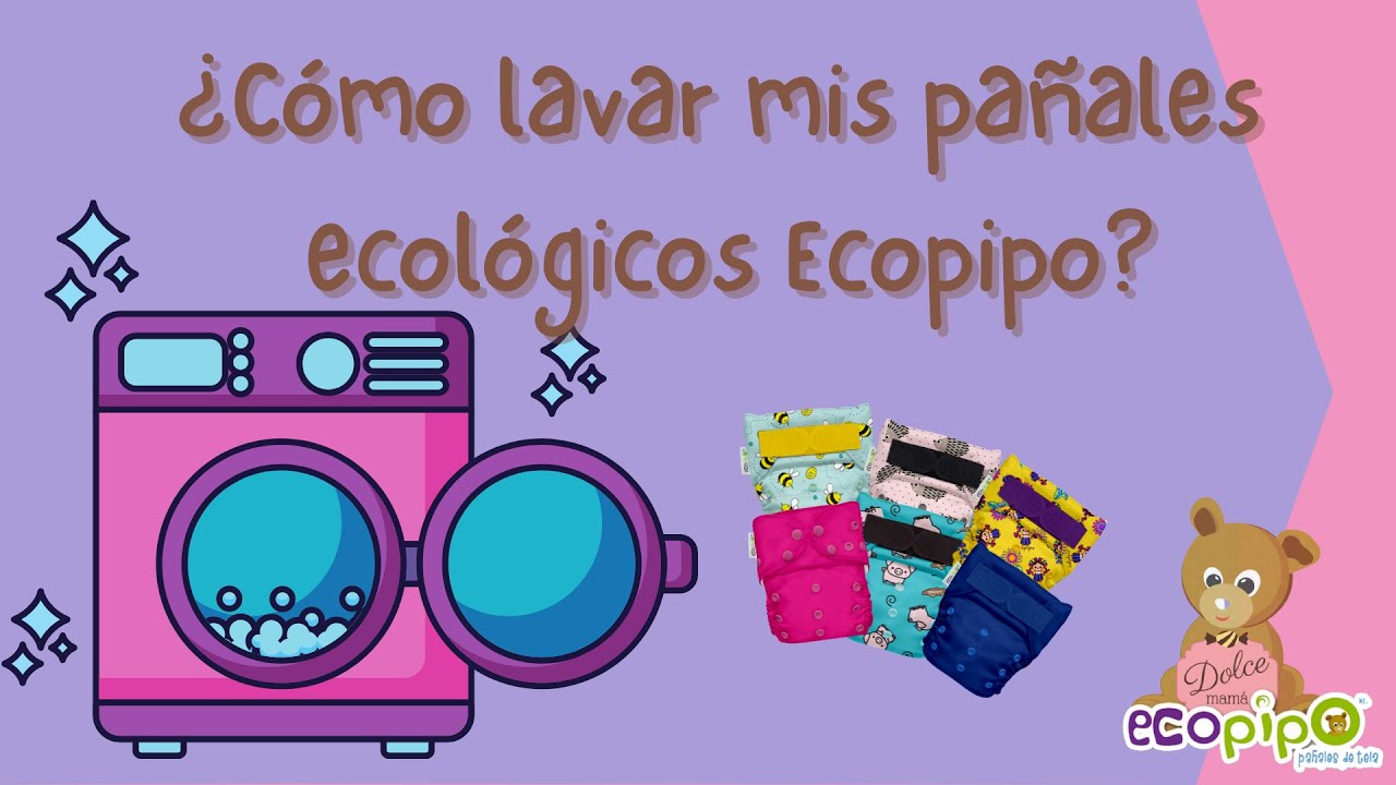 ¿Cómo lavar pañales Ecológicos Ecopipo?