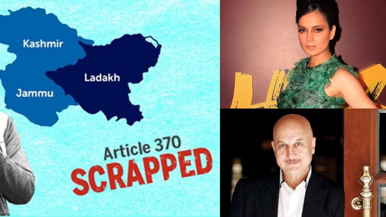 Article 370 SCRAPPED | Kangana Ranaut, Anupam Kher, and others REACT to the historic decision
