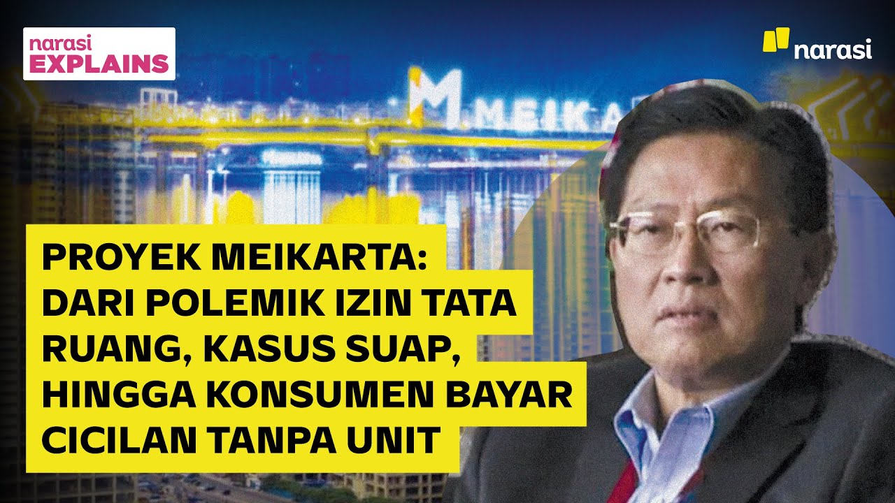 Proyek Meikarta: Janji Kota Baru, Realita Cicilan Tanpa Unit | Narasi Explains