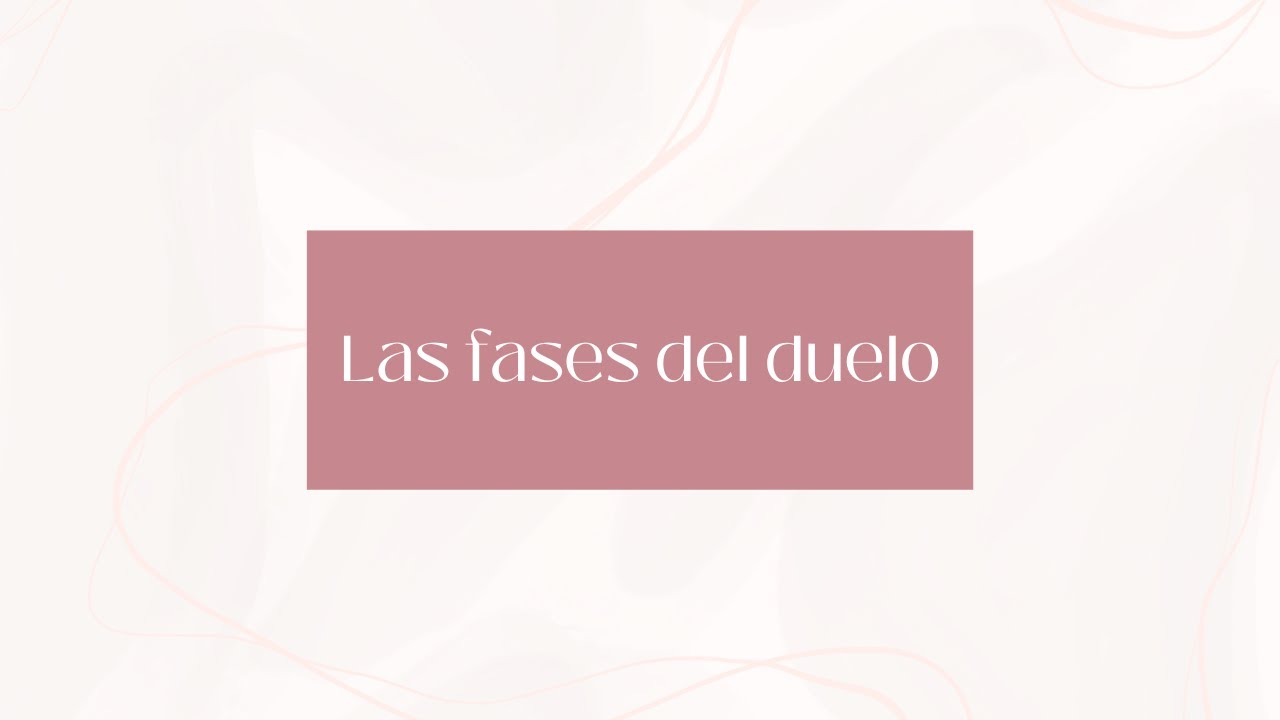 Fases del duelo según la Dra Elisabeth Kübler Ross
