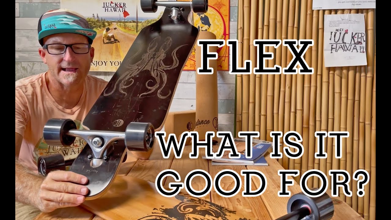 What is the flex in a longboard good for. Flex levels explained