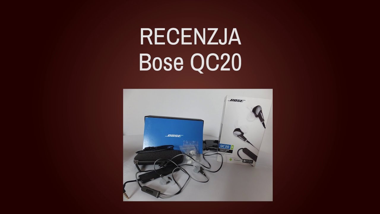 [RECENZJA] Bose QC20