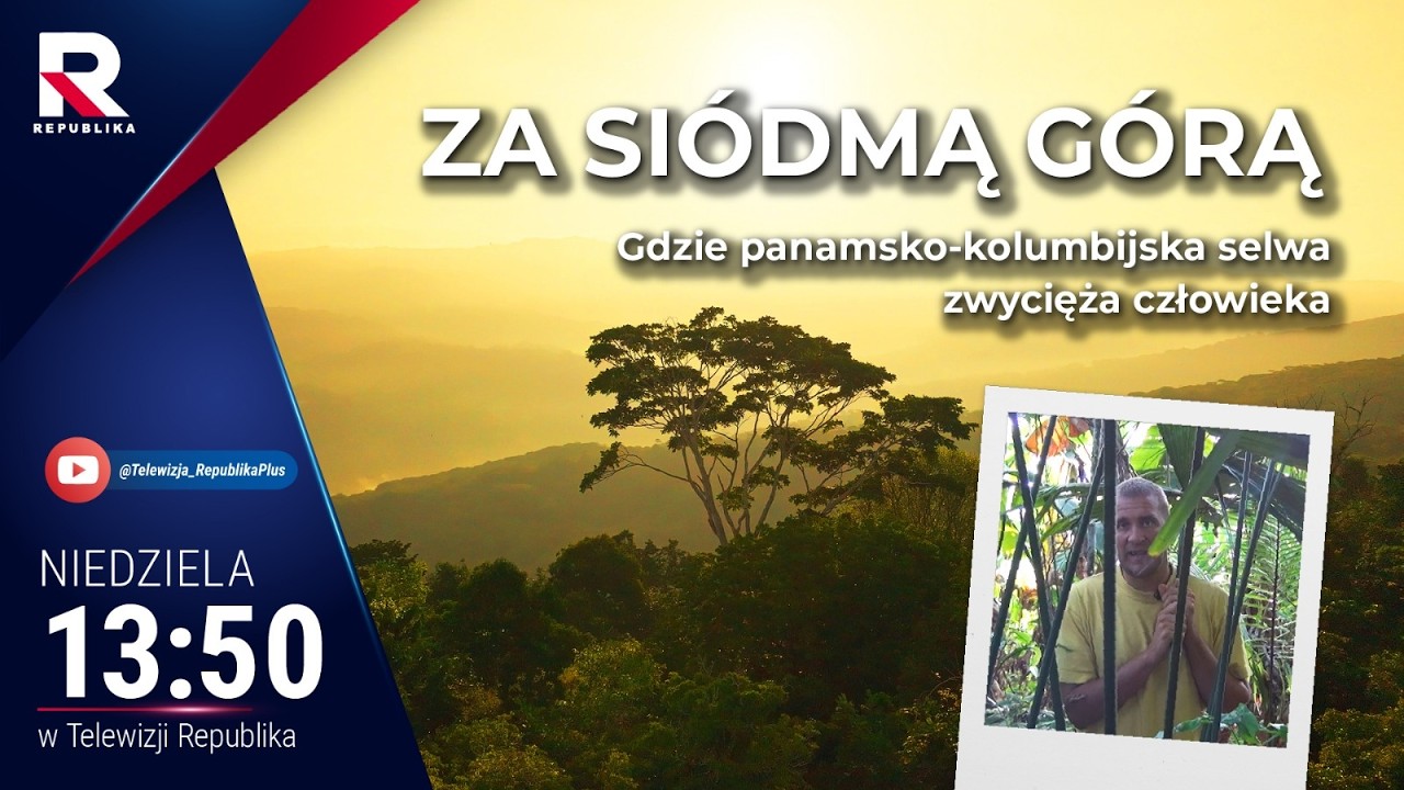 Gdzie panamsko-kolumbijska selwa zwycięża człowieka | Za Siódmą Górą