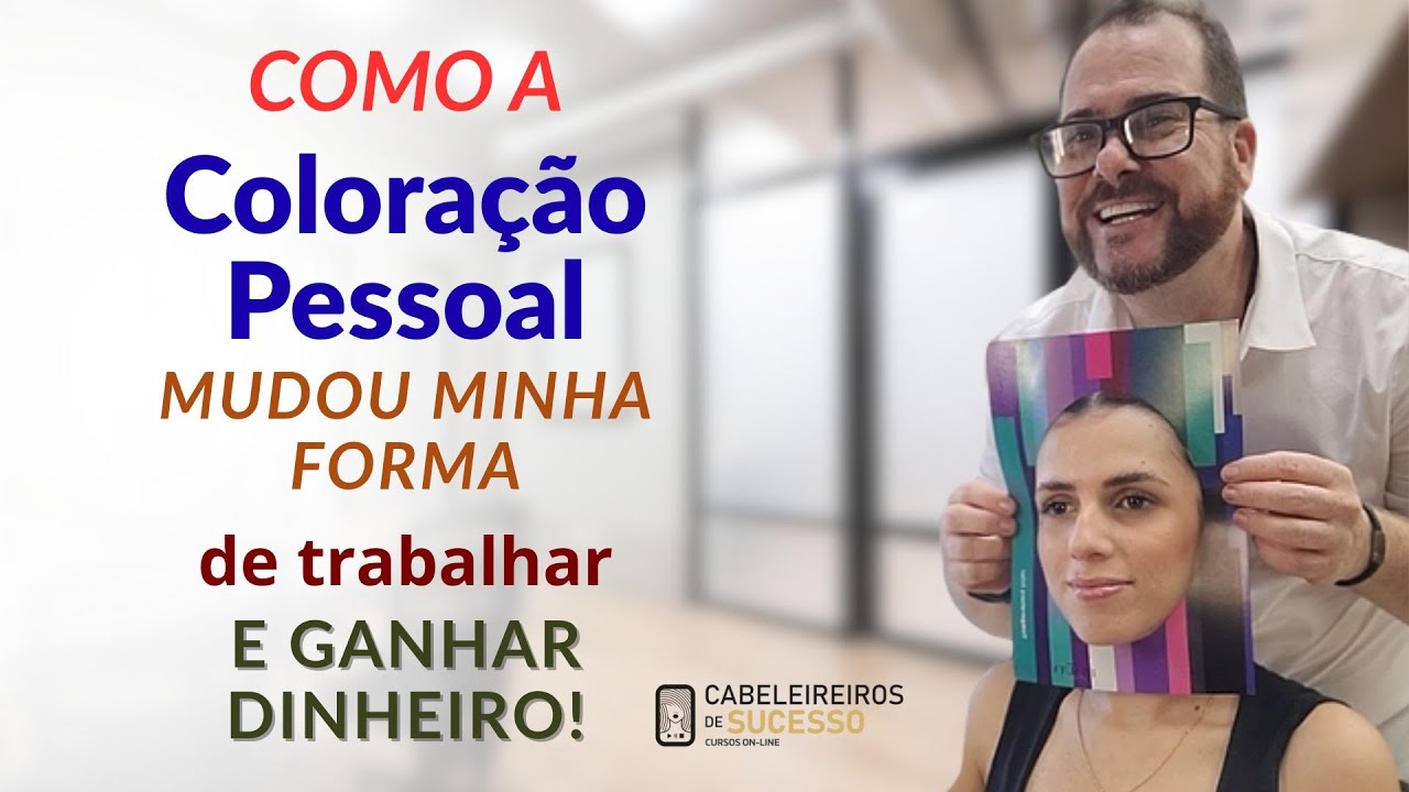 como a coloração pessoal mudou minha forma de trabalhar e ganhar dinheiro