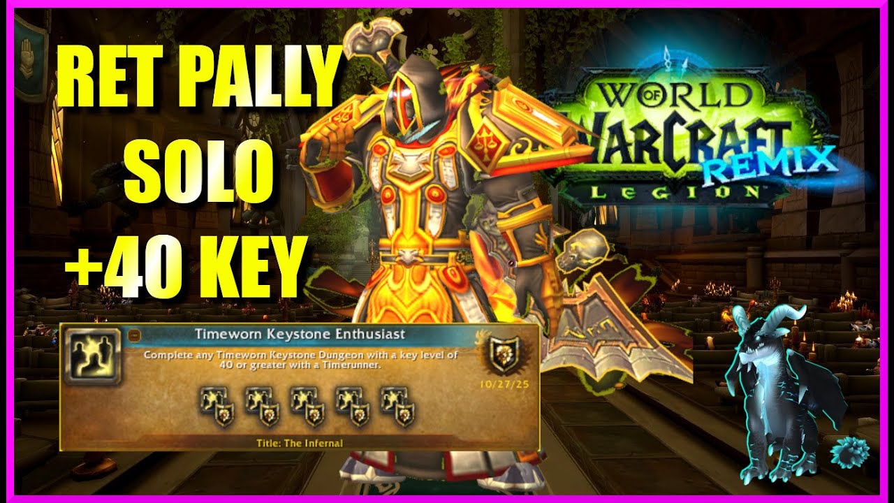 Retribution Paladin Legion Remix +40 SOLO Timeworn Keystone Enthusiast