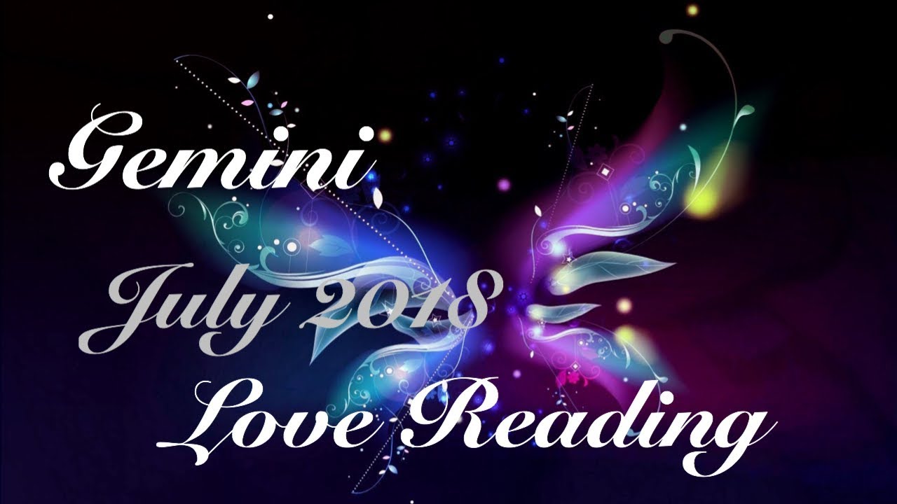 GEMINI JULY 2018 | THEY MAY COME RUNNING BACK - Gemini July Tarot Love Reading