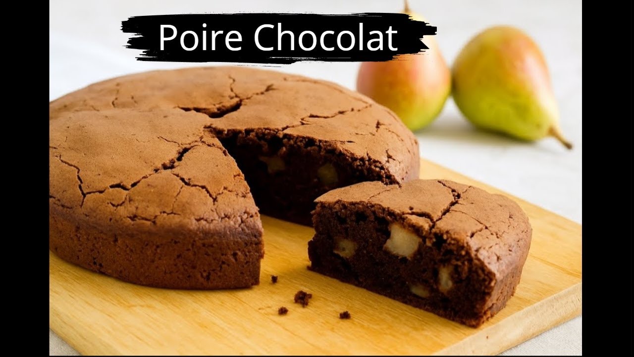 Recette Gâteau Poire Chocolat Ultra Moelleux – La Recette Simple & Rapide à Faire Chez Soi