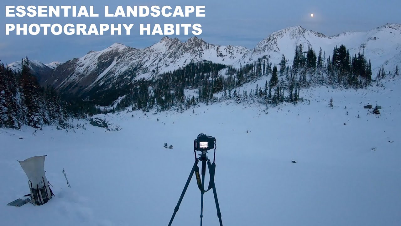 ESSENTIAL Photography HABITS for SUCCESS | Landscape Photography Tips