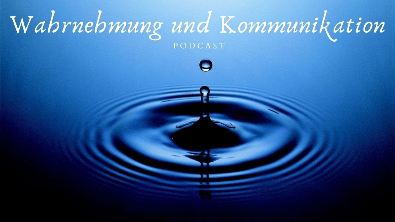 Podcast : Wahrnehmung und Kommunikation