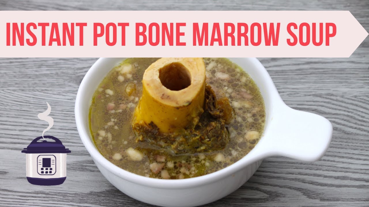 Instant Pot Beef Bone Marrow Soup - Grandma's recipe- Nutritious Soup for Bone Health