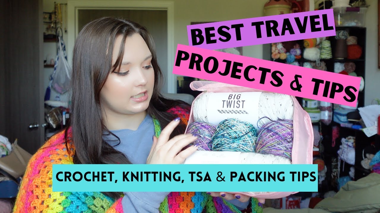 BEST TRAVEL PROJECTS | Crochet & Knitting Ideas for your next vacation