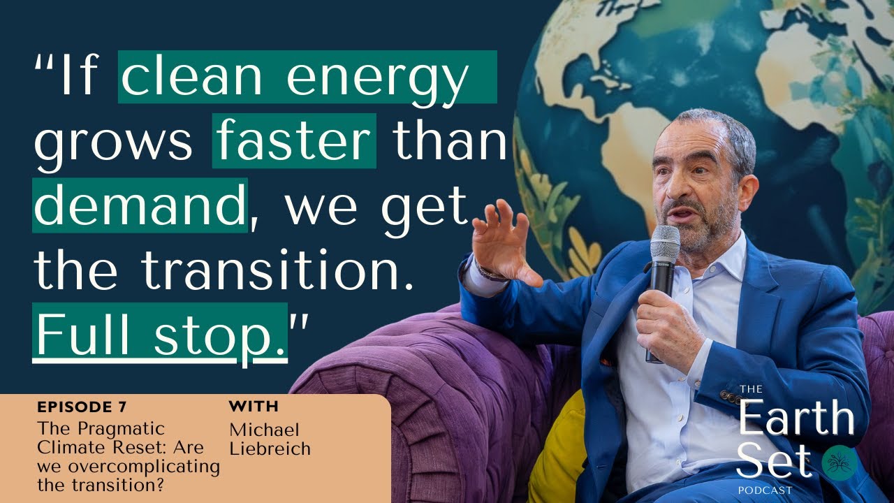 The Pragmatic Climate Reset with Michael Liebreich