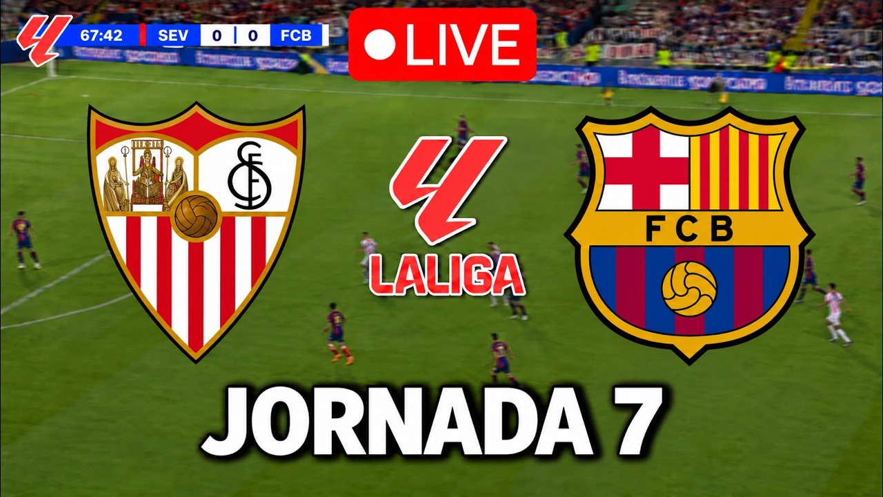 🚨 SEVILLA vs FC BARCELONA EN VIVO 🏆 LA LIGA EA SPORTS 26/27 JORNADA 7🏆BAR&Ccedil;A HOY