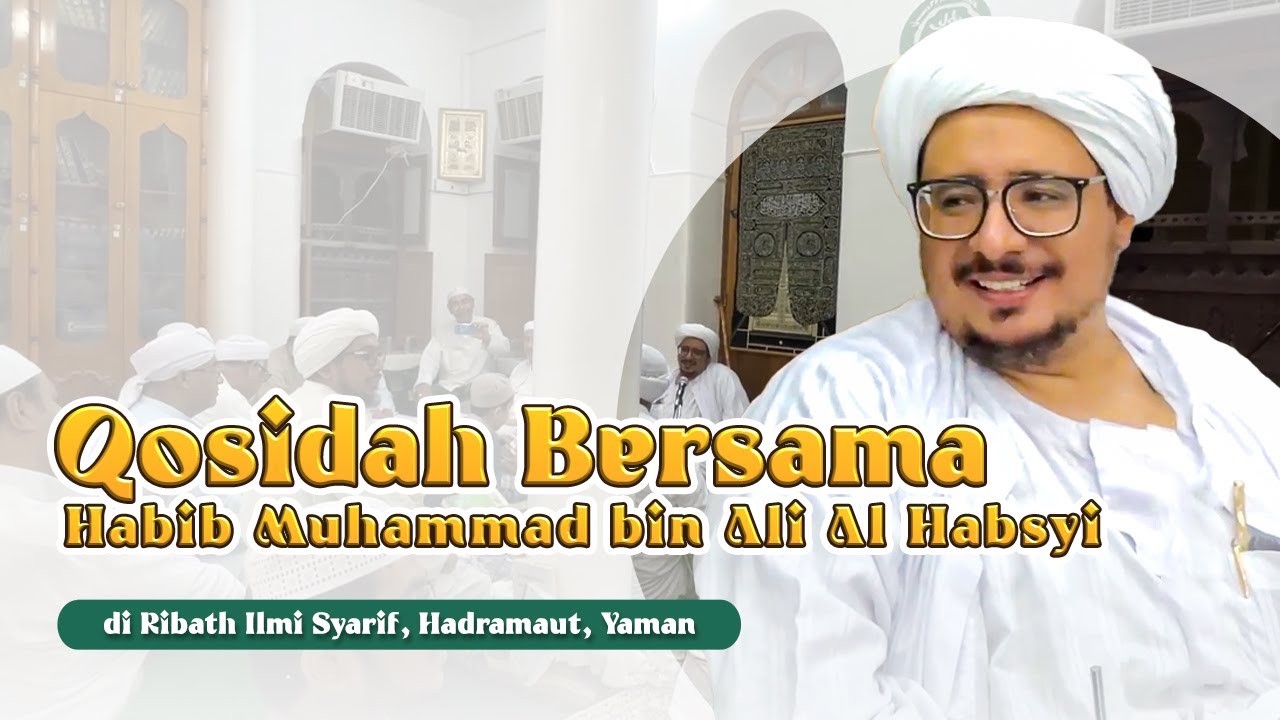 Qosidah Bersama Habib Muhammad bin Ali Al Habsyi di Ribath Ilmi Syarif, Hadramaut, Yaman