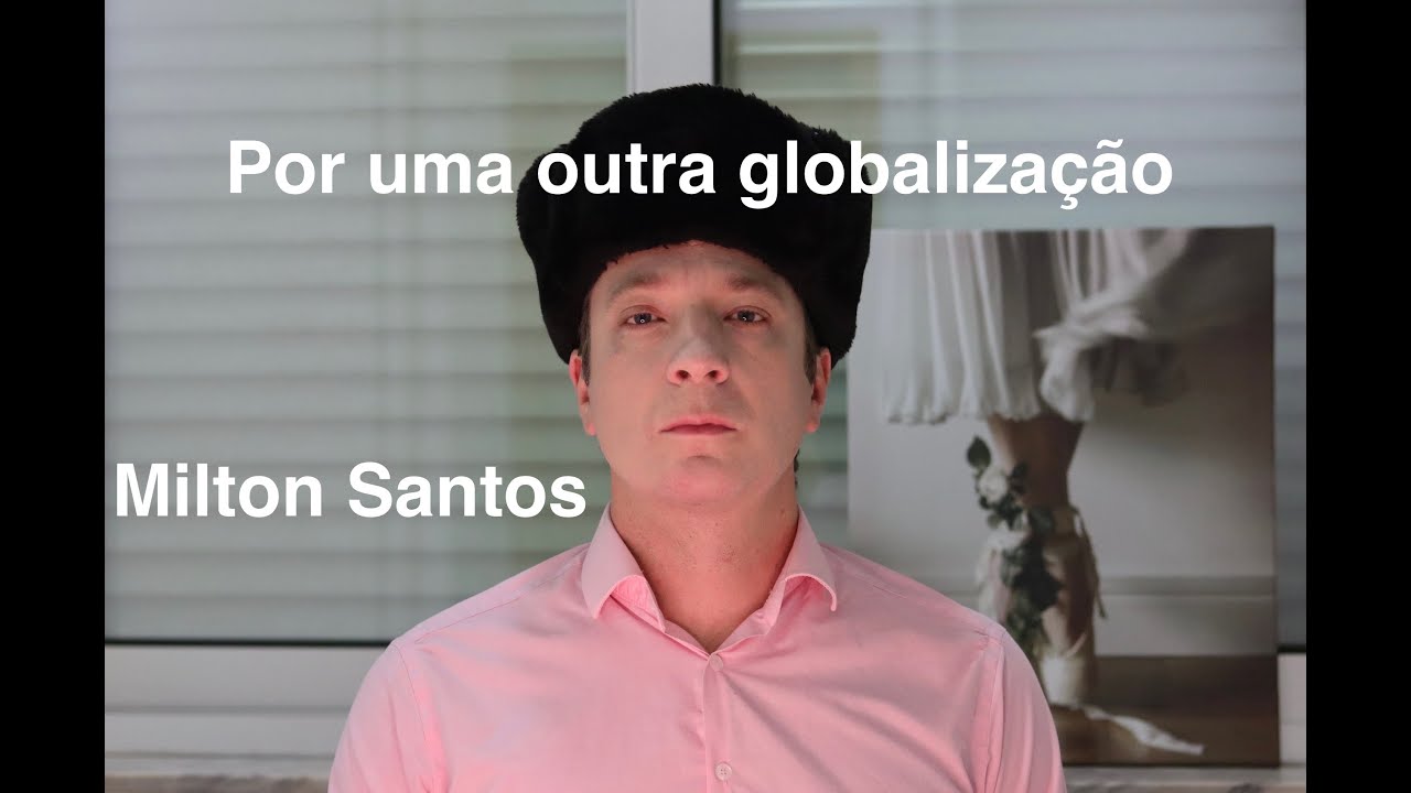 Leitura de Vassoler: Por uma outra globalização | Milton Santos