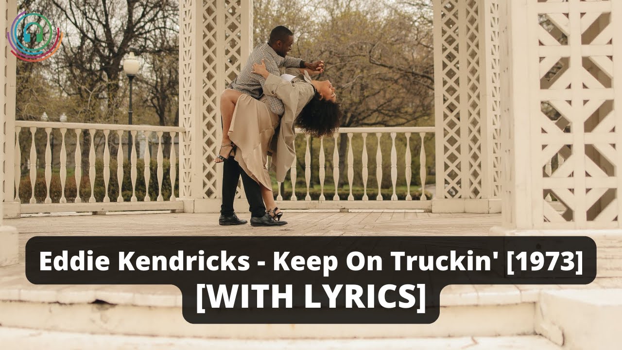 Eddie Kendricks - Keep on Truckin' [WITH LYRICS] [1973] - Billboard Hot 100 Number 1