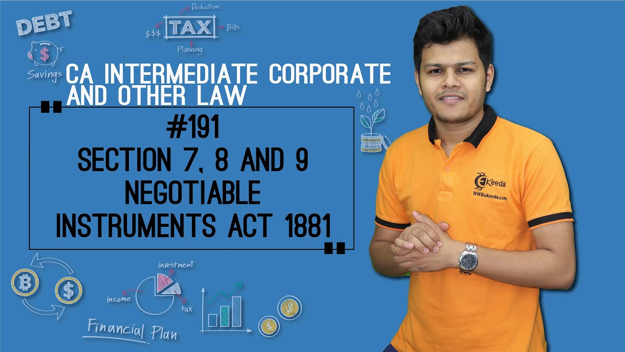 Section 7, 8 and 9 Negotiable Instruments Act 1881 - Negotiable Instruments Act 1881