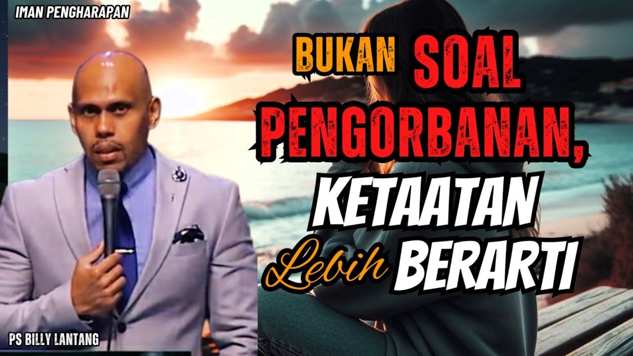 Mengapa Tuhan Lebih Menghargai Ketaatan daripada Pengorbanan? || #khotbah #psbillylantang