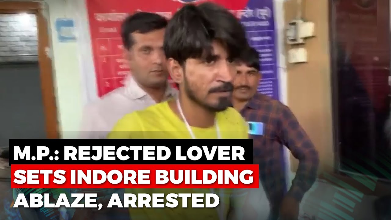 Rejected Lover Sets Indore Building On Fire, Arrested