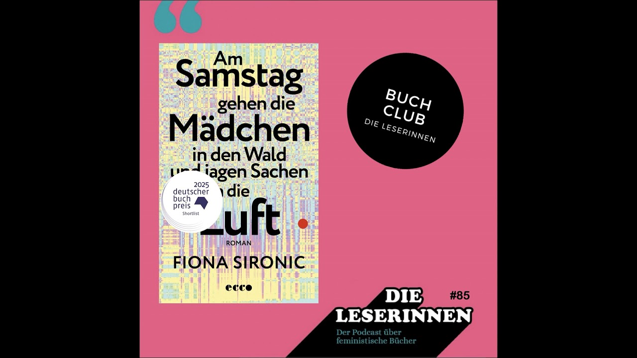 Hitze, Zukunftslosigkeit & Liebe in einem Roman. Am Samstag gehen die Mädchen in den Wald.
