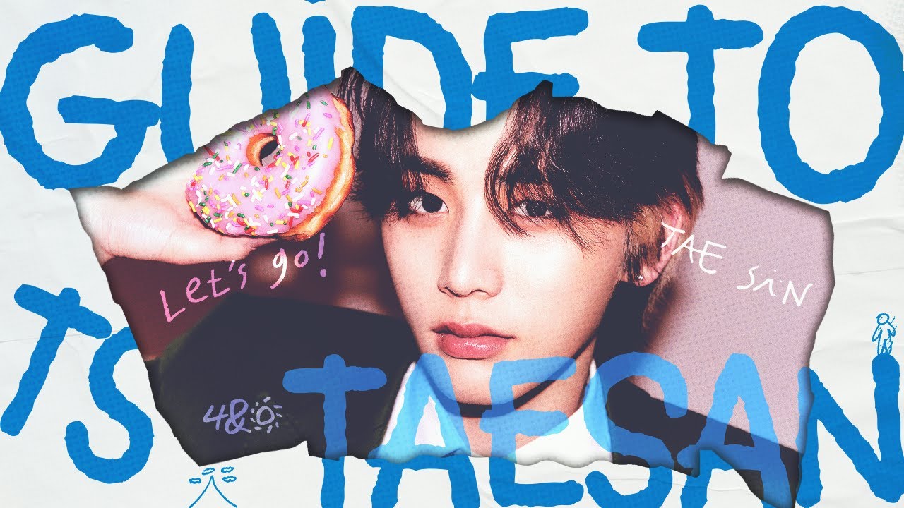 Guide to : TAESAN from BOYNEXTDOOR