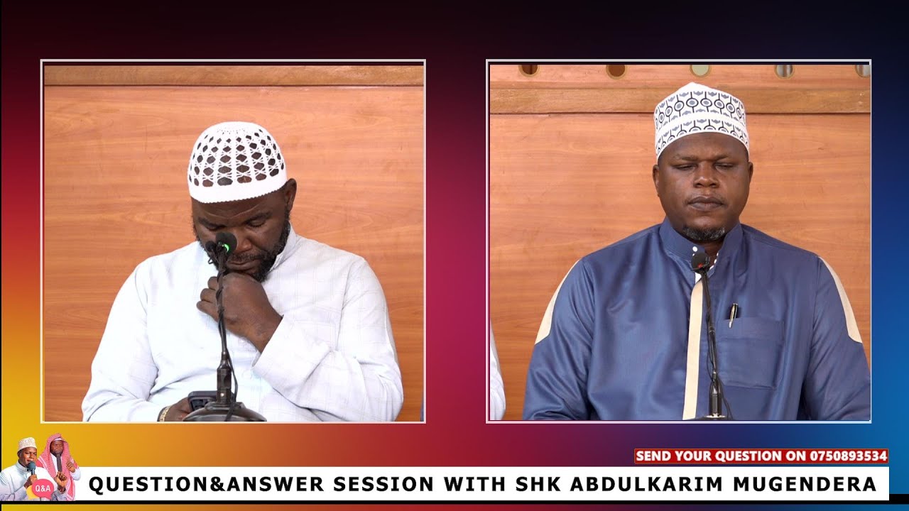 QUESTION AND ANSWER WITH SHK ABDULKARIM MUGENDERA
