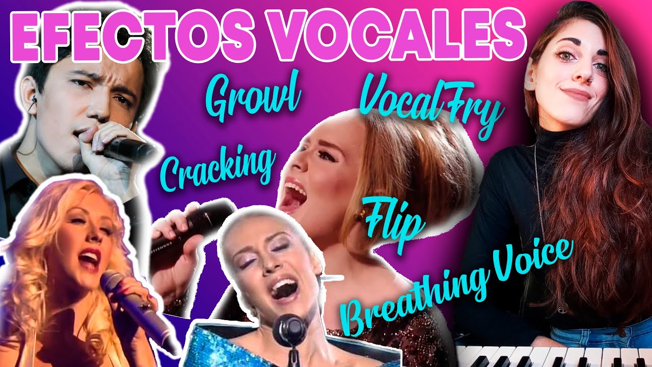 Efectos Vocales -  Vocal Fry, Breathing Voice, Growl, Cracking, Flip - Ejemplos y Ejercicios