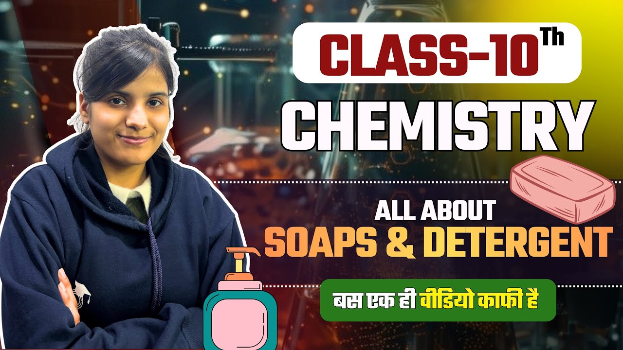 Soaps and Detergent | Chemistry - Class 10th | Full Chapter