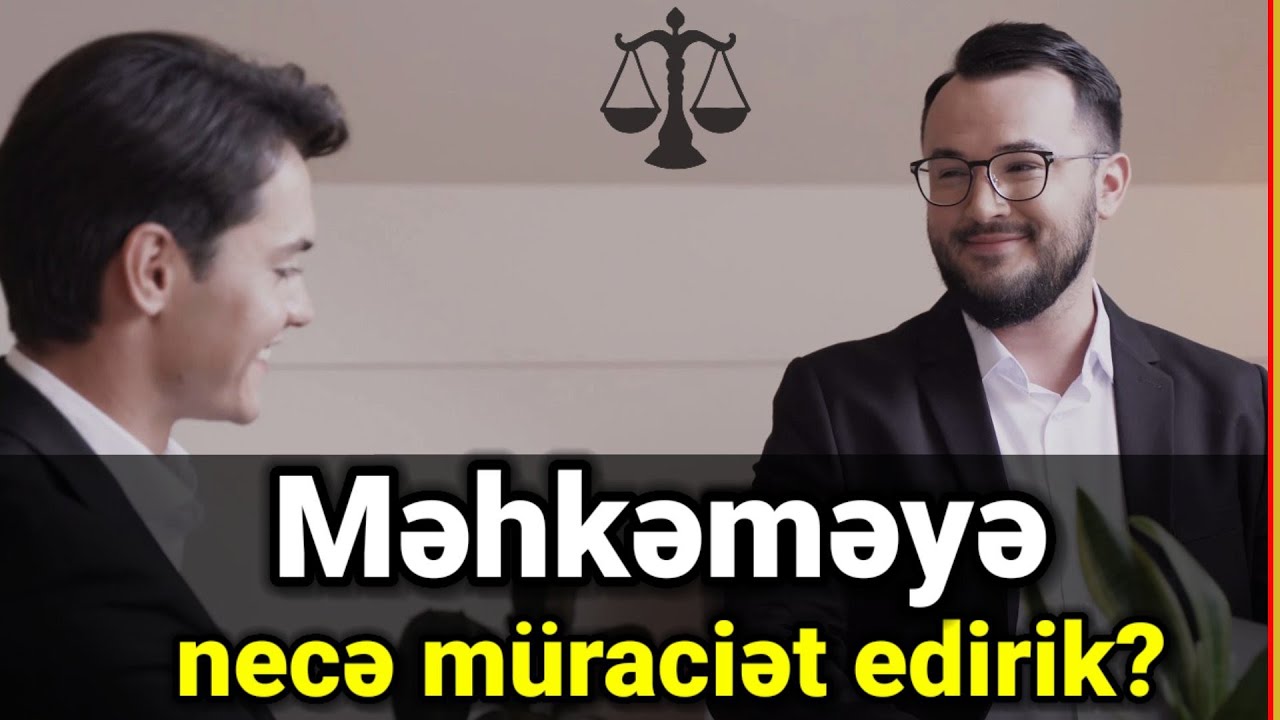 Məhkəməyə necə müraciət edilir?