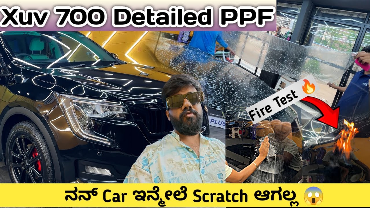 ಕರಿಯನಿಗೆ  PPF😍 | Xuv 700 With Paint Protection Film | Fire Test😱 Scratch Test 🙄
