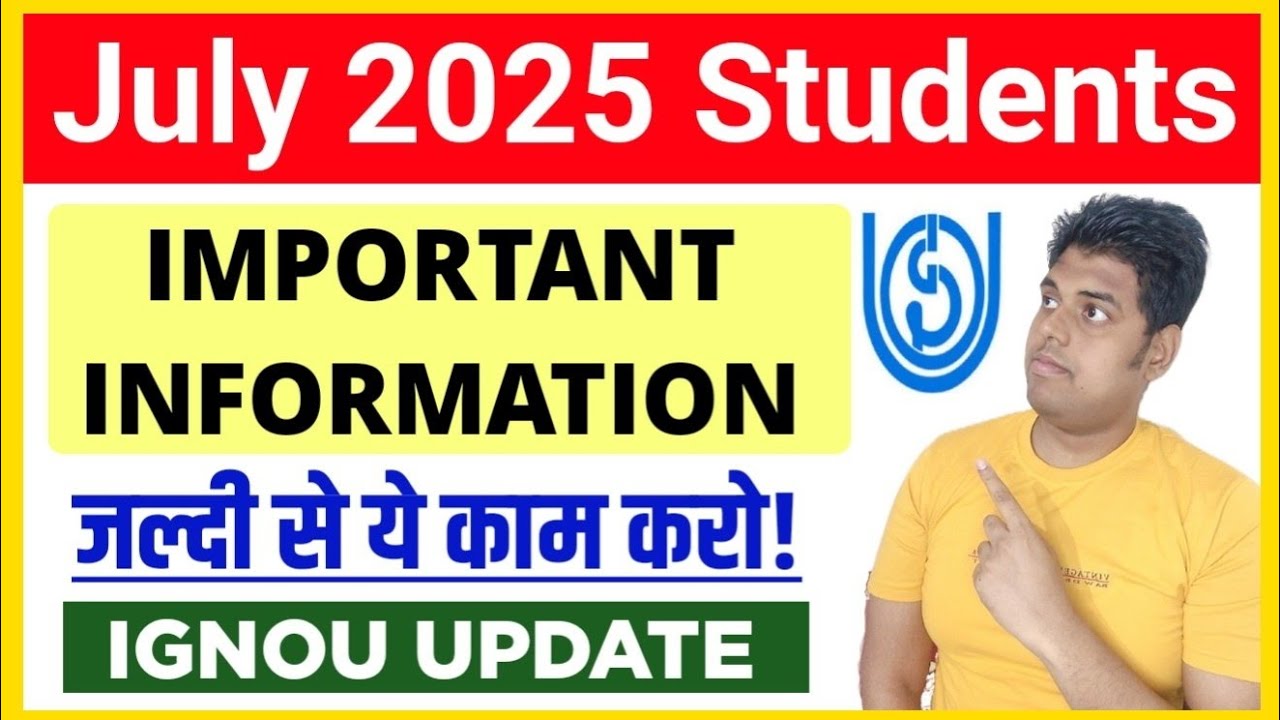 IGNOU July 2025 Students Important Update | Jaldi Ye Kaam Karein!