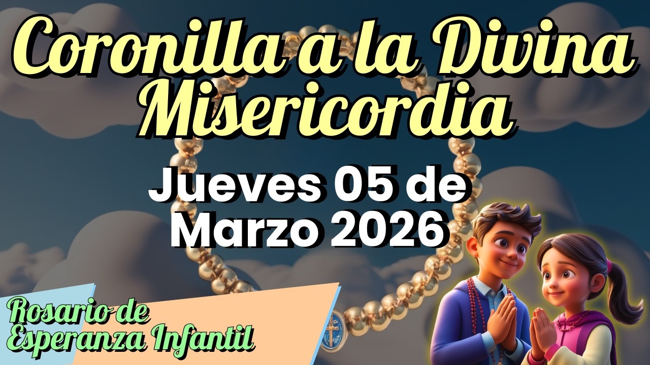 Coronilla a la Divina Misericordia ❤️ | Oración en familia con niños – Jueves 05 de Marzo