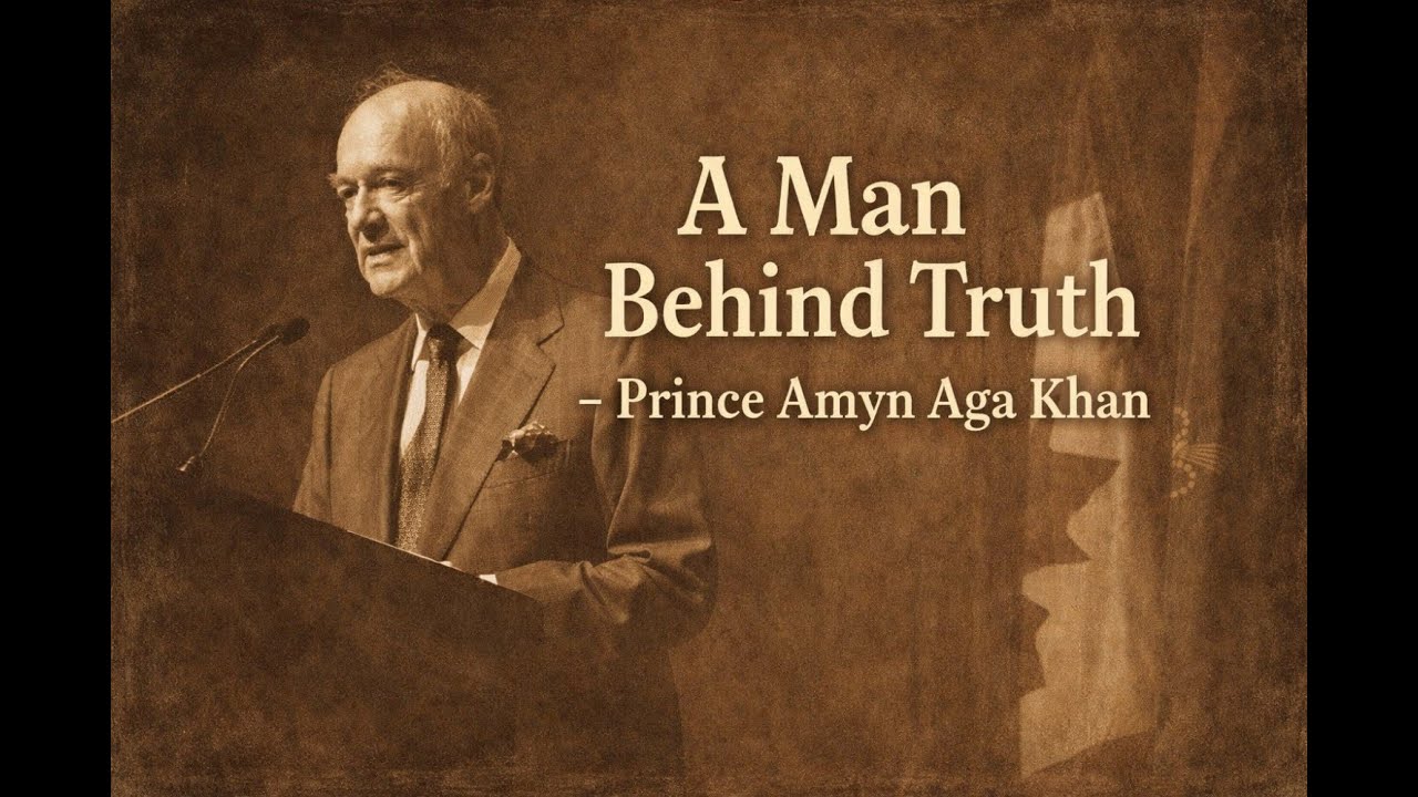 Untold Ismaili Stories - A Man Behind Truth Prince Amyn Aga Khan