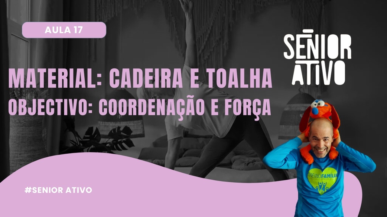 Ginástica Sénior | Aula 17 | Coordenação e Força com CADEIRA E TOALHA