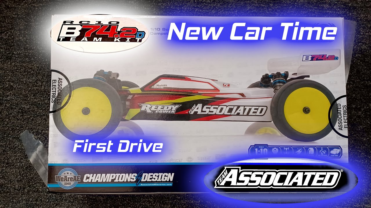 New Car Time! | Team Associated B74.2D First Drive