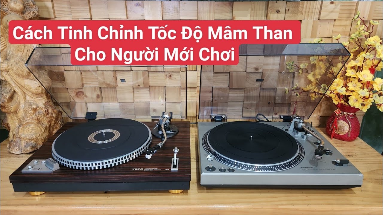 Cách Tinh Chỉnh Tốc Độ Mâm Than Cho Người Mới .